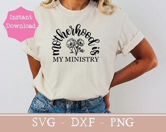 Motherhood is my ministry png stay at home mom svg stay at home mom shirt christian mom svg floral mama png homeschool mom shirt