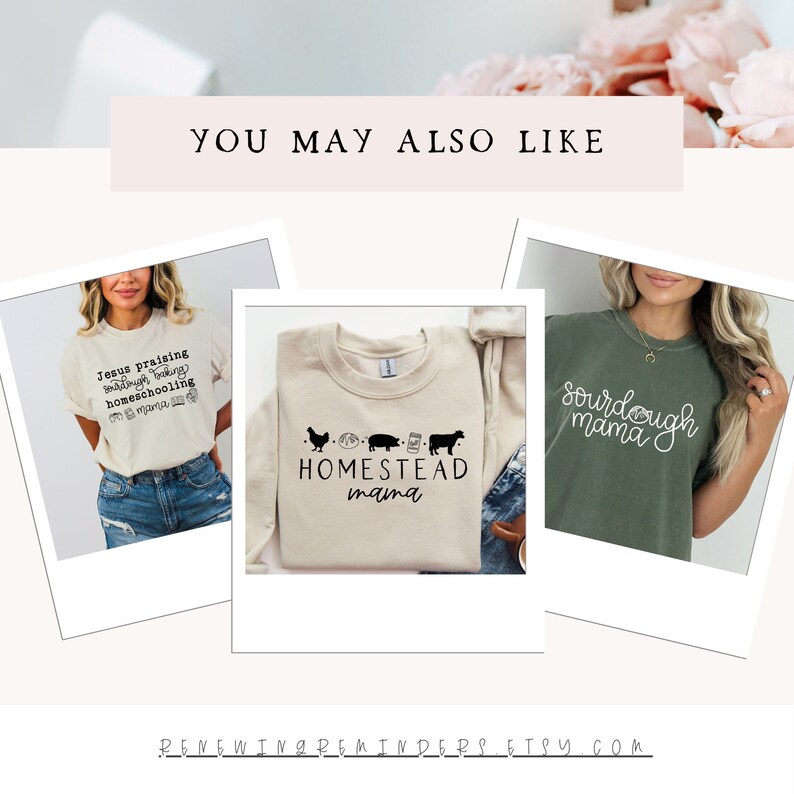 May include: Three different t-shirts with text and graphics. The first shirt is beige with the text "Jesus praising, sending baking, homeschooling mama". The second shirt is beige with the text "HOMESTEAD mama" and black graphics of a chicken, pig, cow, and a jar of honey. The third shirt is green with the text "Sourdough mama".