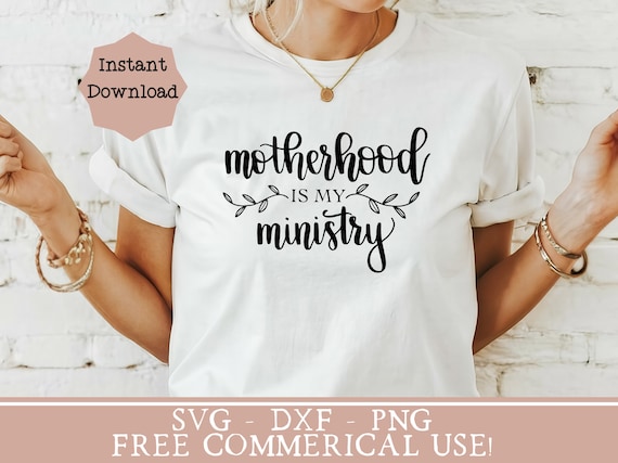 Motherhood is my ministry svg stay at home mom png Christian homeschooling mama svg encouraging motherhood quote png Christian mom shirt svg