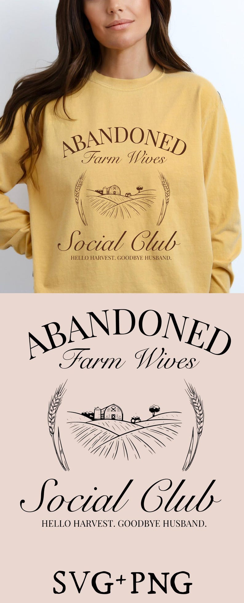 May include: Black and white graphic design with the text "Abandoned Farm Wives Social Club Hello Harvest. Goodbye Husband." and a drawing of a farmhouse in a field with wheat stalks.