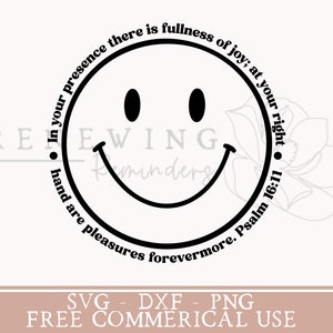 May include: Black and white graphic of a smiley face with the text "In your presence there is fullness of joy; at your right hand are pleasures forevermore. Psalm 16:11."