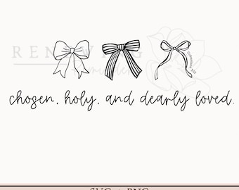Minimalist Christian bow png bible verse shirt svg coquette christian png chosen holy dearly loved svg coquette faith shirt png valentine