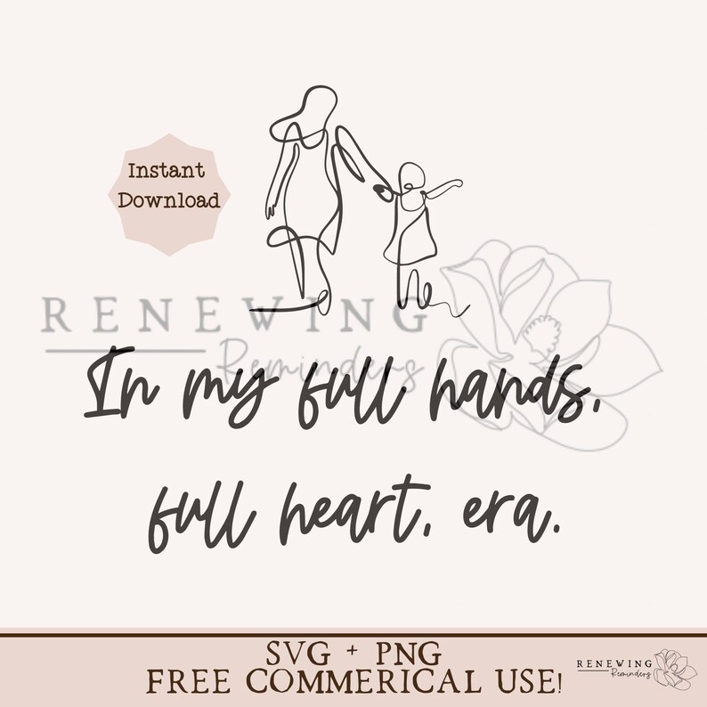 K&ouml;nnte beinhalten: Schwarz-wei&szlig;-Linienzeichnung einer Mutter und eines Kindes, die Hand in Hand gehen. Der Text "In my full hands. full heart. era." befindet sich unter dem Bild.