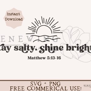 May include: A digital design with the text "Stay salty. Shine bright." in a bold, dark font, with a sun and wave graphic. Includes the Bible verse Matthew 5:13-16. The design is available for instant download.