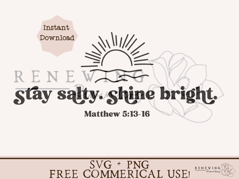 May include: A digital design with the text "Stay salty. Shine bright." in a bold, dark font, with a sun and wave graphic. Includes the Bible verse Matthew 5:13-16. The design is available for instant download.