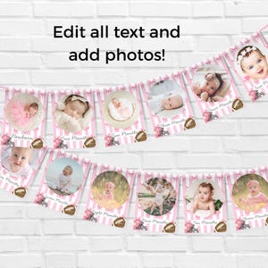 May include: A pink and white striped banner with photos of babies, football helmets, and footballs. The banner includes text that reads "Newborn" through "Eleven Months". The text "Edit all text and add photos!" is at the top.