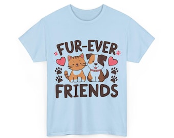 Fur-ever Friends Shirt - Multiple sizes/colors