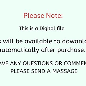 K&ouml;nnte beinhalten: Text auf hellgr&uuml;nem Hintergrund: "Please Note: This is a Digital file. Files will be available to download automatically after purchase. HAVE ANY QUESTIONS OR COMMENTS PLEASE SEND A MASSAGE."