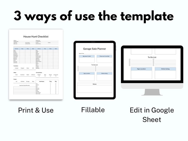 May include: Three ways to use a printable template: print and use, fill out digitally, or edit in Google Sheets. The templates include a house hunt checklist, a garage sale planner, and a to-do list.