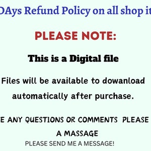 K&ouml;nnte beinhalten: Ein Hinweis zum Herunterladen digitaler Dateien mit dem Text "30 Days Refund Policy on all shop items" in Blau, "PLEASE NOTE:" in Rot, "This is a Digital file" in Schwarz und "Files will be available to download automatically after purchase." in Schwarz. Der Text "HAVE ANY QUESTIONS OR COMMENTS PLEASE SEND A MESSAGE PLEASE SEND ME A MESSAGE!" ist in Schwarz.