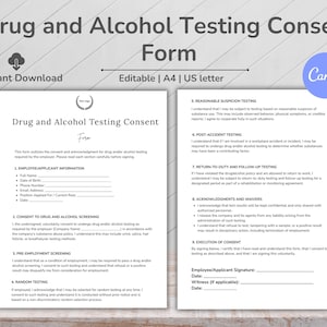 May include: A printable drug and alcohol testing consent form. The document includes sections for employee information, consent, pre-employment screening, and more. The form is available for instant download and is editable.
