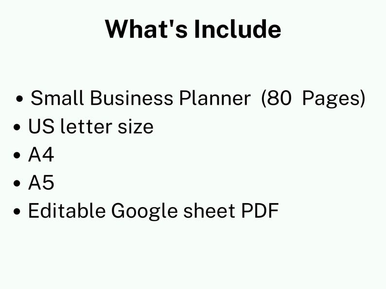 May include: A list of features included with a small business planner. The planner is 80 pages long and available in US letter, A4, and A5 sizes. It is also available as an editable Google sheet PDF.