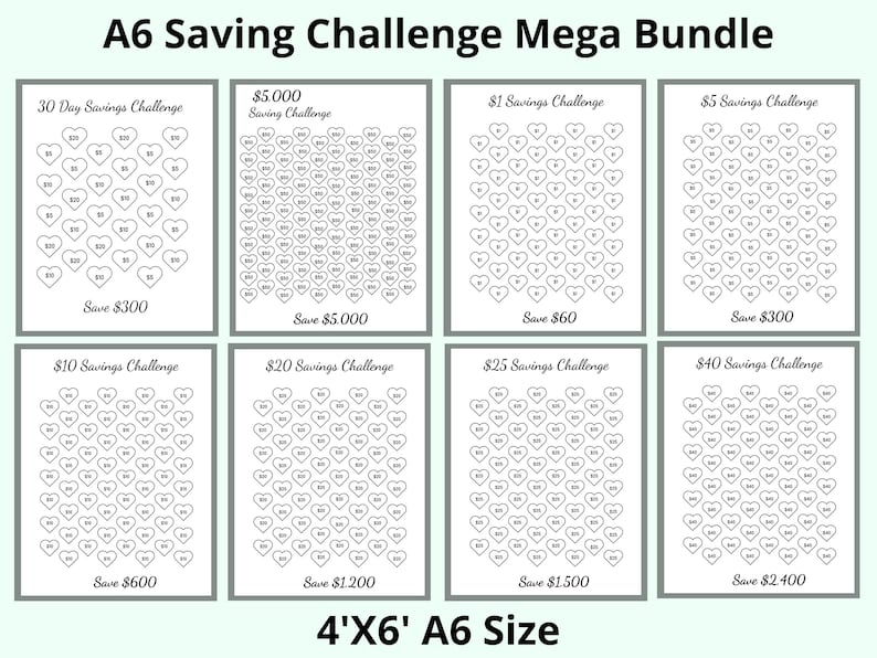 May include: A6 Saving Challenge Mega Bundle. Eight white A6 size savings challenge sheets with heart-shaped boxes. Each sheet has a different savings goal, ranging from $60 to $5,000. Text includes "30 Day Savings Challenge", "$5,000 Saving Challenge", and "4'X6' A6 Size".