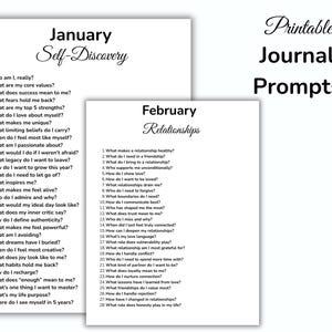 May include: Two white pages with journal prompts for self-discovery in January and relationships in February. The text "Printable Journal Prompts" is written in cursive. The January page lists 31 questions, and the February page lists 28 questions.