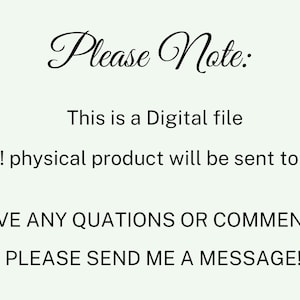May include: A digital file notice with the text "Please Note: This is a Digital file. No! physical product will be sent to you. HAVE ANY QUATIONS OR COMMENTS PLEASE SEND ME A MESSAGE!" written in black on a light green background.