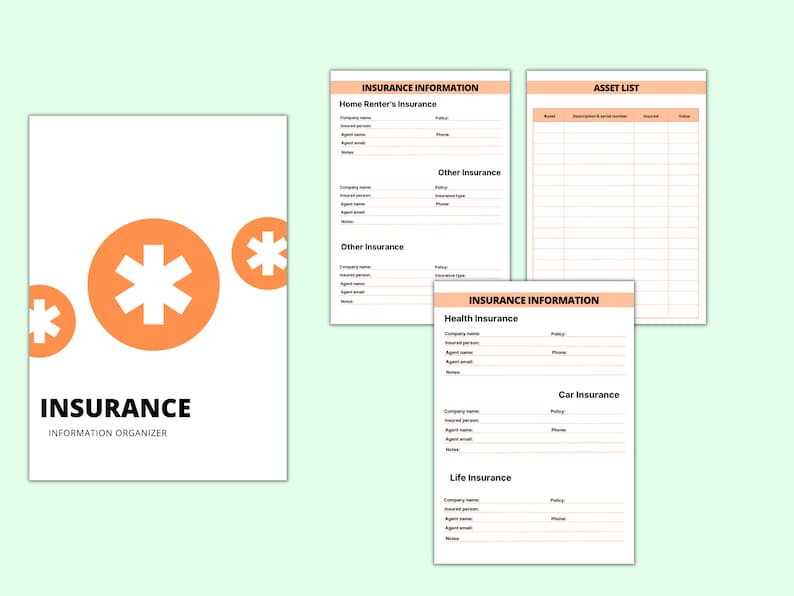 May include: A printable insurance information organizer with a cover page featuring a red asterisk on an orange circle. The organizer includes sections for home renter's insurance, health insurance, car insurance, life insurance, and an asset list.