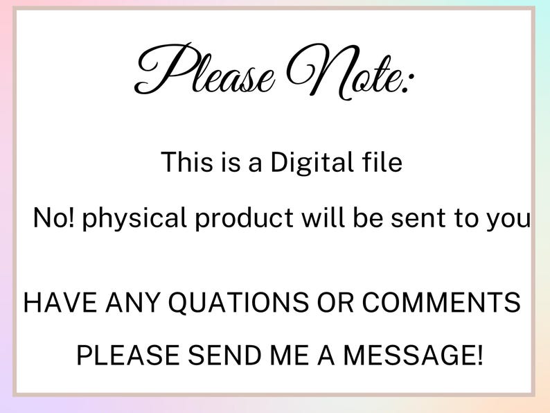Puede incluir: Un aviso de descarga de archivo digital. El texto dice: "Por favor, tenga en cuenta: Este es un archivo digital. &iexcl;No! se le enviar&aacute; ning&uacute;n producto f&iacute;sico. &iquest;TIENE ALGUNA PREGUNTA O COMENTARIO? &iexcl;POR FAVOR, ENV&Iacute;EME UN MENSAJE!"