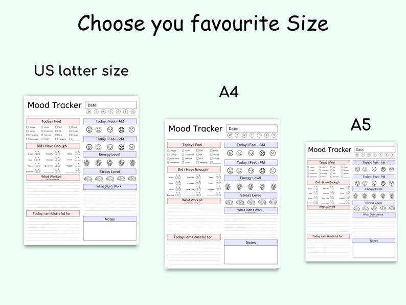 May include: Three mood tracker printable templates in different sizes: US letter, A4, and A5. Each template features a daily mood tracker with sections for feelings, energy levels, stress levels, what worked, what didn't work, and gratitude.