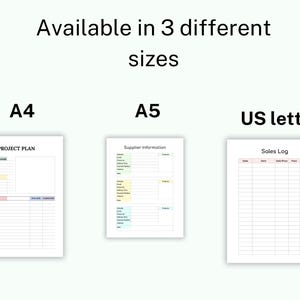 May include: Three printable planner templates in different sizes: A4, A5, and US letter. The A4 template is a project plan, the A5 template is for supplier information, and the US letter template is a sales log.