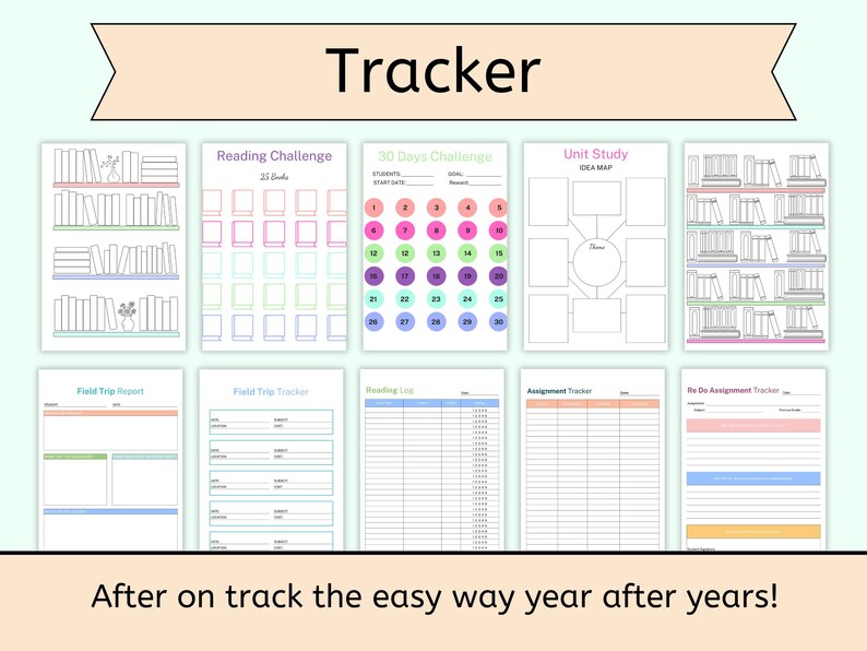 May include: A set of printable teacher planner pages with colorful borders. The pages include trackers for reading challenges, 30-day challenges, unit studies, field trip reports, field trip trackers, reading logs, assignment trackers, and re-do assignment trackers. The text "Tracker" is at the top of the image. The text "After on track the easy way year after years!" is at the bottom of the image.