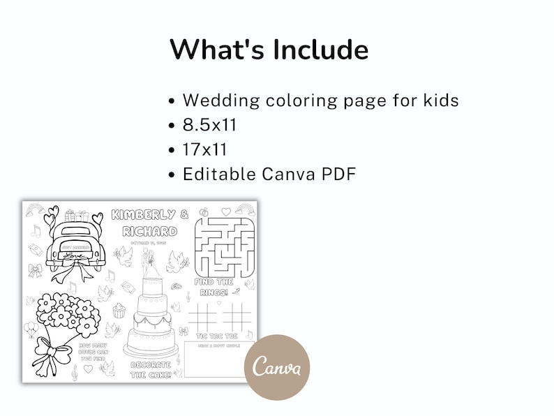 May include: A black and white wedding coloring page for kids, featuring a car with hearts, a cake, flowers, and a maze. The text includes "KIMBERLY & RICHARD" and "DECORATE THE CAKE". Includes 8.5x11 and 17x11 sizes.