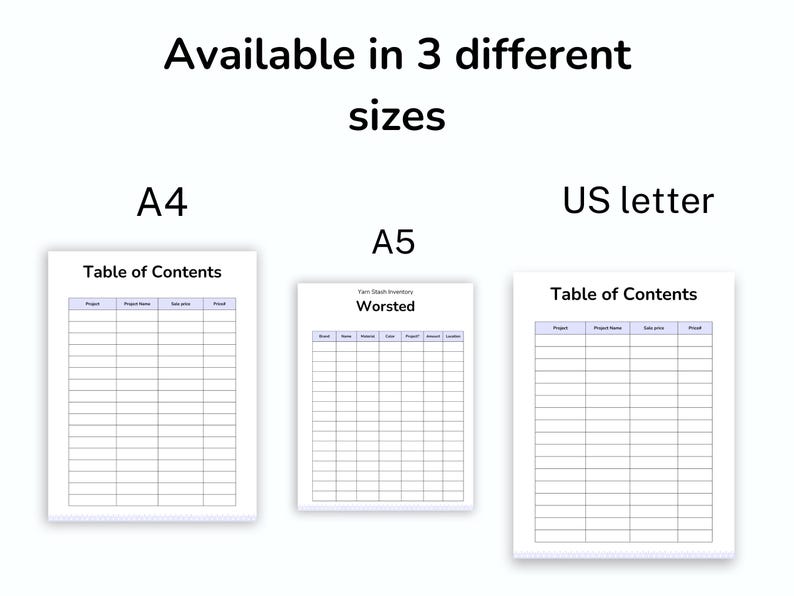 May include: White paper sheets with tables for organizing projects and yarn inventory. The text "Available in 3 different sizes" is at the top. The sizes are A4, A5, and US letter. The A4 and US letter sheets are labeled "Table of Contents."