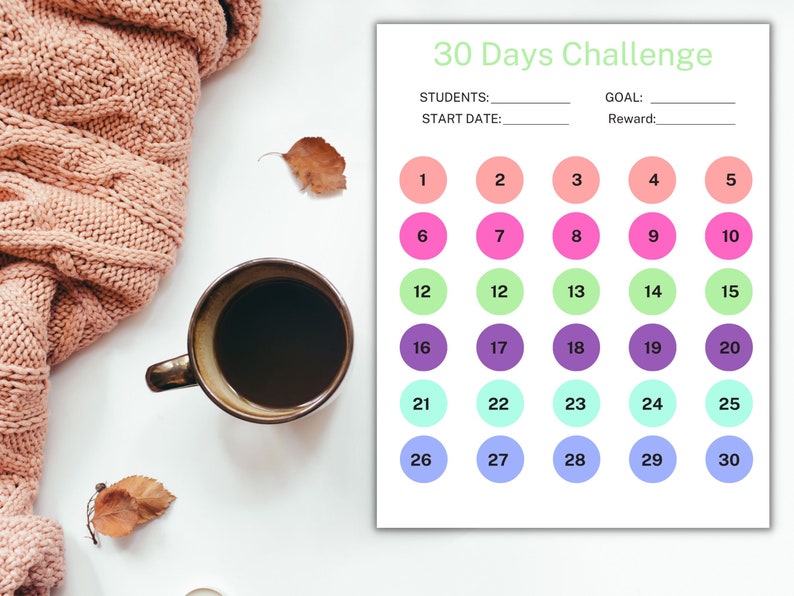 May include: A printable 30-day challenge chart with colorful circles numbered 1 through 30. The chart has spaces for "Students", "Start Date", "Goal", and "Reward".