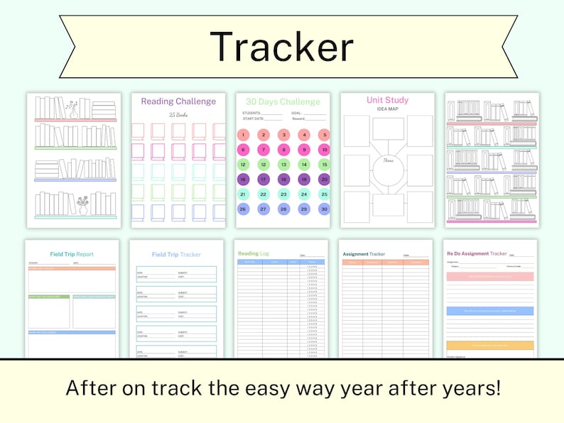 May include: A collection of printable tracker pages with the word "Tracker" at the top. The pages include a reading challenge, 30-day challenge, unit study, field trip report, and assignment tracker. The text "After on track the easy way year after years!" is at the bottom.