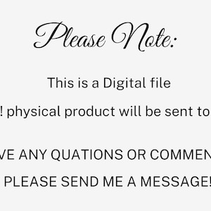 May include: Text on a white background that reads "Please Note: This is a Digital file. No! physical product will be sent to you. HAVE ANY QUESTIONS OR COMMENTS PLEASE SEND ME A MESSAGE!"