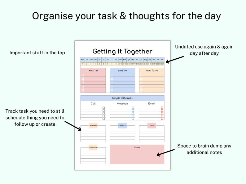 May include: A printable daily planner with sections for "Must Do", "Could Do", "About To Do", "Call", "Message", "Email", "Schedule", "Tomorrow", and "Notes". The planner is undated and can be used again and again.