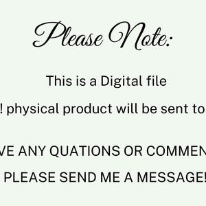 May include: Text on a white background that reads: "Please Note: This is a Digital file. No! physical product will be sent to you. HAVE ANY QUESTIONS OR COMMENTS PLEASE SEND ME A MESSAGE!"