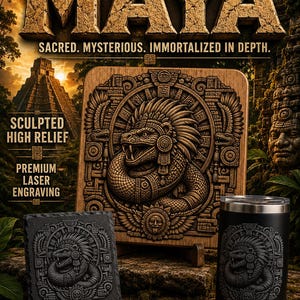 May include: A square wooden plaque, a square slate coaster, and a black cylindrical tumbler, each featuring a high-relief laser-engraved design of a feathered serpent deity. The text ANCIENT MAYA, SACRED. MYSTERIOUS. IMMORTALIZED IN DEPTH., SCULPTED HIGH RELIEF, PREMIUM LASER ENGRAVING, and WOOD • SLATE • TUMBLERS • ALUMINUM is visible.