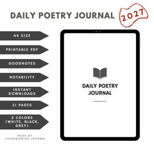 以下が含まれることがあります： Daily Poetry Journal 2027の表紙を表示するデジタルタブレット。テキストラベルには、A4サイズ、印刷可能なPDF、Goodnotes、Notability、即時ダウンロード、21ページ、3色（白、黒、グレー）の機能が記載されています。Made by Evergrowing Journal。