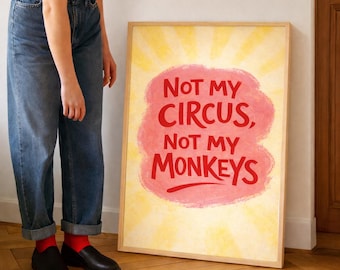 Impresión de "No son mis monos de circo": Póster con cita divertida (descarga digital)