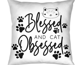 Cat Lover Pillow Blessed and Cat Obsessed Cat Mom Gift Funny Cat Decor Pet Lover Home Decor Cushion