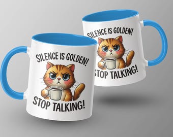 Funny Cat Coffee Mug Silence Is Golden Stop Talking Grumpy Cat Coffee Lover Gift Sarcastic Office Mug