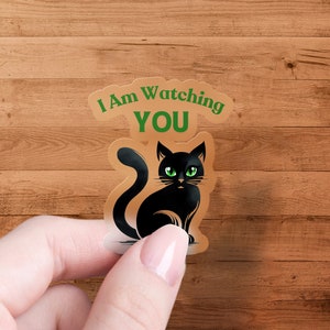 I Am Watching You Cat Sticker, Funny Black Cat Vinyl Decal, Cute Laptop Sticker, Creepy Cute Gift for Cat Lovers, Pet Humor Decor