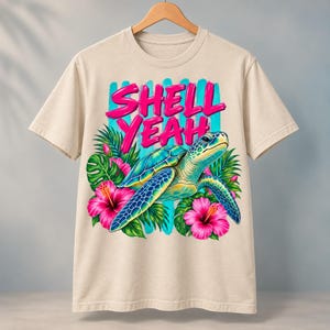 Sea Turtle PNG Shell Yeah Tropical Beach Turtle Summer Shirt Design
