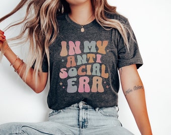Antisocial Shirt, Funny Introvert Shirt, In My Antisocial Era Shirt, Introvert Gift, Sarcastic Introvert Shirt, Social Anxiety T-Shirt