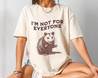 Comfort Colors Possum Shirt, Not for Everyone Possum Shirt, Funny Possum Shirt, Sarcastic Opossum Shirt, Vintage Possum Shirt, Meme Shirt