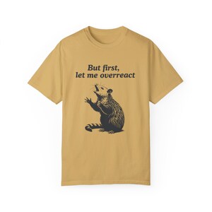 Comfort Colors Funny Possum Shirt, Overreact Possum Shirt, Vintage Style Opossum Shirt, Sarcastic Shirt, Possum Meme Shirt, Weird Shirt image 6
