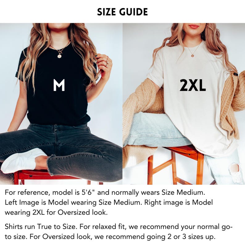 May include: Size guide for a t-shirt. Two models are wearing the same t-shirt in different sizes. The model on the left is wearing a size M and the model on the right is wearing a size 2XL. The text states that the shirts run true to size and recommends going up 2 or 3 sizes for an oversized look.