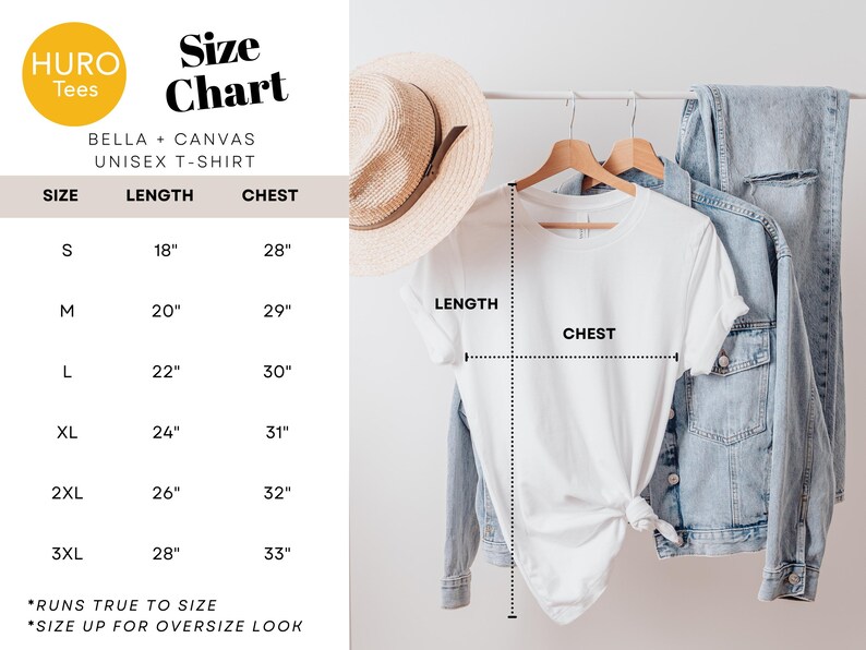 May include: Size chart for a Bella + Canvas unisex t-shirt. The chart shows the length and chest measurements in inches for sizes S, M, L, XL, 2XL, and 3XL. The text "Runs true to size" and "Size up for oversize look" is also included.