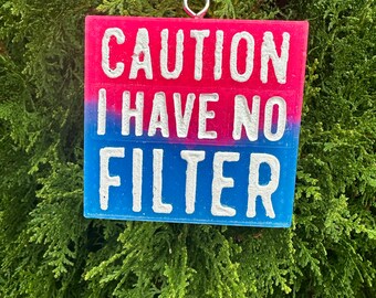 Caution No Filter Car Freshie