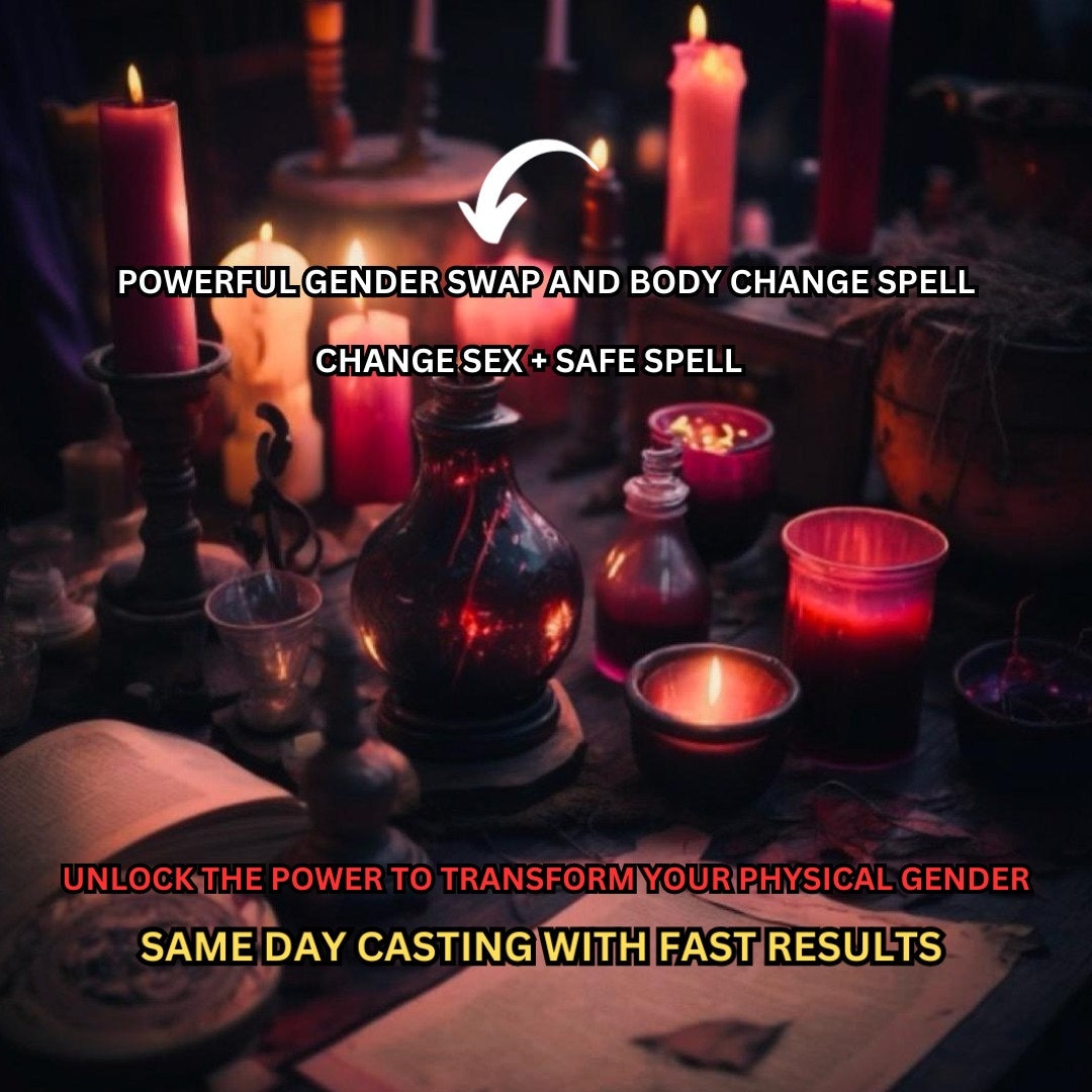 POWERFUL GENDER SWAP / B0DY Change Spell Change Sex Safe Spell Fast and  Rapid Result - Etsy