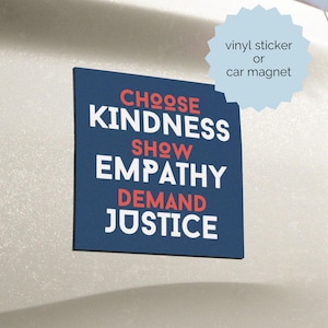Kindness Empathy Justice Car Magnet/Vinyl Decal, Resist Bumper Sticker, Inclusion and Equality, Anti-Hate, Anti-Racism, Subtle Anti-Trump