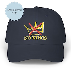 No Kings Embroidered Baseball Cap, No Kings in America Dad Hat, Since 1776, Anti-Trump Hat, No Kings Day Protest Cap, Resist, Democrat Gift
