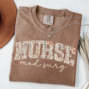 Wildflower Med Surg Nurse Shirt, Floral Medical Surgical Nurse T-Shirt, Med-Surg New Nurse Appreciation Gift, Nursing Tee, Floor Nurse Life