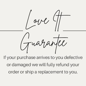 May include: A cream-colored graphic with the words "Love It Guarantee" in elegant black script. Below, the text explains the refund policy for defective or damaged purchases, offering a full refund or replacement.