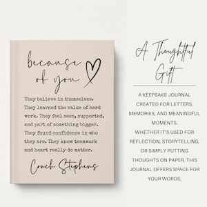 May include: A beige journal with the words "because of you" and a heart symbol. The journal includes text about self-belief and teamwork. The right side of the image says "A Thoughtful Gift" and describes the journal as a keepsake for letters and memories.